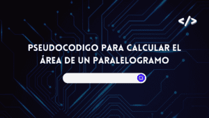 Pseudocodigo para Calcular el Área de un Paralelogramo