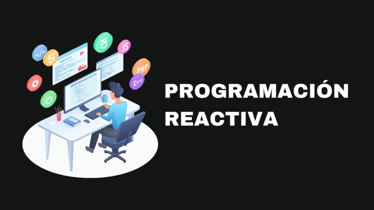 ¿Qué es la programación reactiva y cómo se aplica en desarrollo moderno?