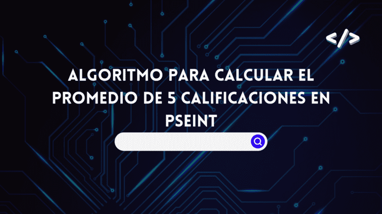 Algoritmo para Calcular el Promedio de 5 Calificaciones en Pseint