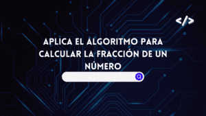 Aplica el Algoritmo para Calcular la Fracción de un Número