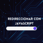 Redireccionar con JavaScript