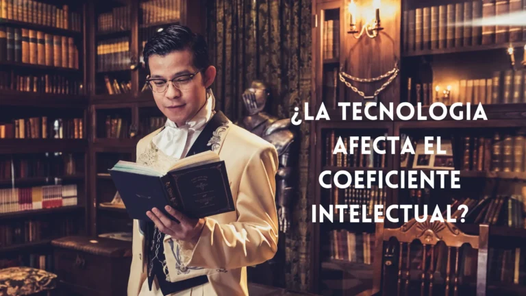 ¿La tecnologia afecta el coeficiente intelectual?